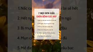 7 Mẹo đơn giản chữa bệnh cực hay #xuhuong #cuocsonghanhphuc #meohay