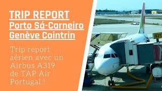 TRIP REPORT | TAP Air Portugal - classe économique | Airbus A319 | OPO-GVA | trip report en FR