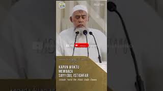 KAPAN WAKTU MEMBACA SAYYIDUL ISTIGHFAR 🎙 Ustadz Yazid bin 'Abdul Qodir Jawas  رَحِمَهُ اللّٰهُ