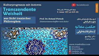 Transzendente Weisheit aus Sicht iranischer Philosophen mit Prof. Dr. Roland Pietsch | 08.01.2021