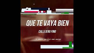 Callejero Fino - Que Te Vaya Bien (Remix) DJ ENERGY FT DJ SAMU RAMIREZ #remix #cachengue #dj