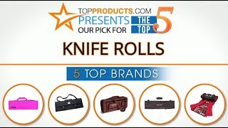 Best Knife Roll Reviews  – How to Choose the Best Knife Roll