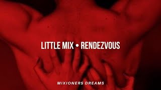 Little Mix • Rendezvous (Sub.Español)