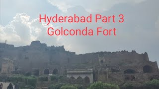 Hyderabad Tour Part 3 Golconda Fort