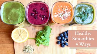 Healthy Smoothies | 4 Ways