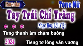 Tay Trái Chỉ Trăng| Karaoke Tone Nữ| Dể Hát| Nhạc Hoa Lời Việt