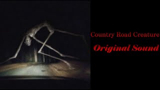 Country Road Creature Original Sound