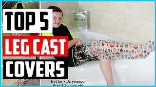 Top 5 Best Leg Cast Covers in 2022 Reviews