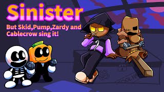 Sinister but Skid,Pump,Zardy and Cablecrow sing it!【FNF】