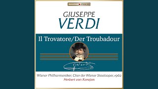 Il trovatore, Act II, Scene 2: "Ah! Se l'error t'ingombra" - "Perchè piangete?" (Chor, Graf,...