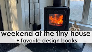 Relaxing Weekend at the Tiny House + My Favorite Design Books