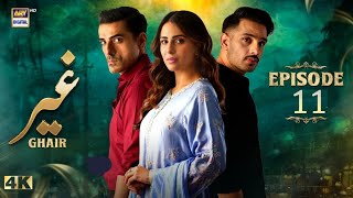 Ghair Episode 11 | 11 October 2024 (Eng Sub) | Ushna Shah | Usama Khan | Adeel Hussain | ARV Part