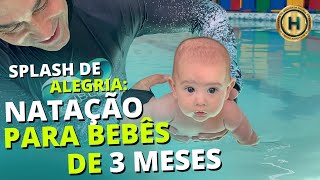 SPLASH DE ALEGRIA: NATAÇÃO PARA BEBÊS DE 3 MESES