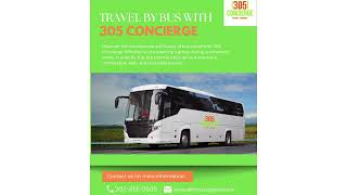 Discover Luxury Group Travel by Bus with 305 Concierge! Book now