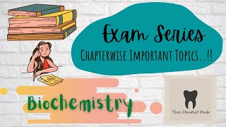 Exam Series-7 Biochemistry Important Topics Chapterwise in Exam POV..!!