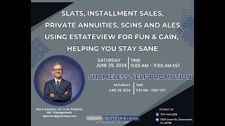 SLATs, Installment Sales, Private Annuities, SCINs and Ales, Using EstateView for Fun & Gain