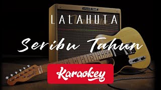 LALAHUTA - Seribu Tahun / 1000 Tahun (KARAOKE) DEFAULT CHORD