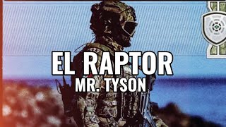 El raptor - (Letra/Lyrics) Mr. Tyson