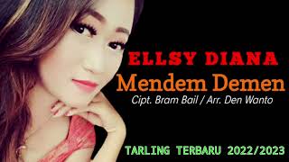 MENDEM DEMEN_ELLSY DIANA (OFFICIAL AUDIO MP3) TARLING TERBARU 2022/2023