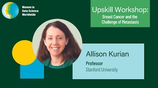 Breast Cancer and the Challenge of Metastasis | Allison W. Kurian, M.D., Stanford University