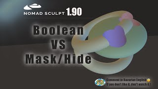 Nomad Sculpt - Boolean VS Mask / Hide Tool (V1.90 - 21.4.2024)