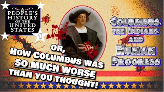 Columbus and the Cost of Human "Progress" (A People's History of the United States, ep. 1)