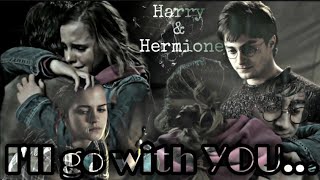 I'll Go With You... ~ Harry & Hermione