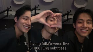 [English Subs] Taehyung Full Weverse Live Translation 231008