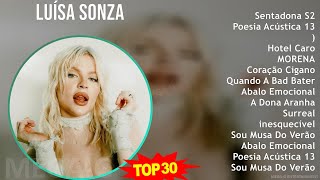 L u í s a S o n z a 2024 MIX As Melhores Do Ano ~ 2010s Music ~ Top Latin Dance, Latin Pop, Lati...