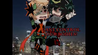 Can’t Control My Body!..|| MHA BakuDeku || GachaMaxXD