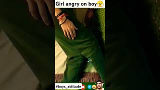 girl angry on boy😤 #boysattitude #killerattitude #romanticstatus #trending #love #attitudestatus