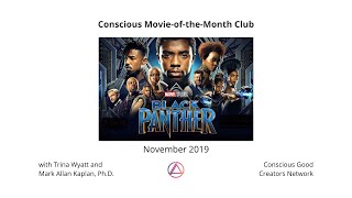 "Black Panther" Conscious Movie-of-the-Month Live Discussion (November 2019)