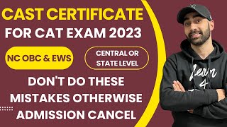 CAT Exam Caste Certificate NC OBC & EWS | Central or State | English or Regional Language | CAT 2023