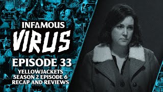 Yellowjackets: Season 2 Episode 6 Recap & Review (Infamous Virus Ep. 33)