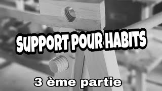 Support pour habits - Partie 3