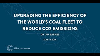 Upgrading the efficiency of the world’s coal fleet to reduce CO2 emissions | IEACCC Webinars