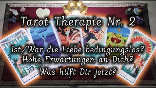 Ist/War die Liebe bedingungslos? Hohe Erwartungen an Dich? | Tarot Therapie Nr. 2