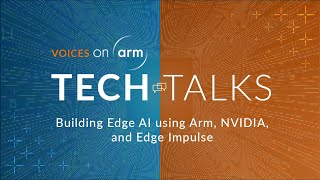 Sneak peek at our Arm Tech Talk with Nvidia & Edge Impulse: Building Edge AI #onarm