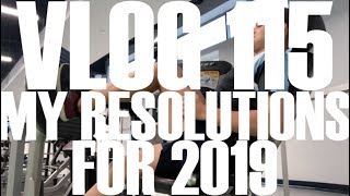 New Year Resolutions for 2019 // Vlog 115