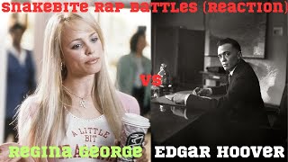 SUCH A CLASSIC!!!!! Regina George vs J. Edgar Hoover |@Snakebite126 | #rapbattle | |Reaction|