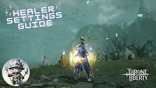 OUTDATE!! NEW SETTINGS VIDEO IS AVAILABLE! Healer Settings | Throne & Liberty (List in description)