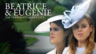 Beatrice & Eugenie: Tarnished Princesses (2023) British Royal Family Documentary, UK Royalty