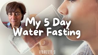 My 5 Day Water Fasting | How I felt