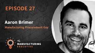 TME Podcast Ep27 | Mitigating Risk Through Smart Procurement w/ Aaron Brimer