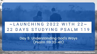 "Understanding God's Ways" - Day 5 of Launching 2022 with 22: A Study of Psalm 119