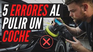 🚫 EVITA estos CINCO ERRORES al Corregir Pintura o ELIMINAR RAYAS con PULIDORA 🚫 - Pulir un Coche