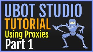 UBot Studio Tutorial: Using Proxies Part 1 - Basics