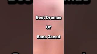 Best Dramas Of Sana Javed #sanajaved #sukoon #khaani #darkhudase #sanashoaib #bestpakistandrama