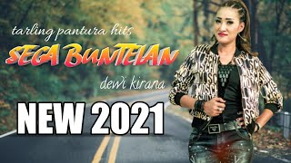 SEGA BUNTELAN || DEWI KIRANA ||BOCORAN TARLING TERBARU 2021