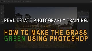 Real estate photography training: Green grass in Photoshop